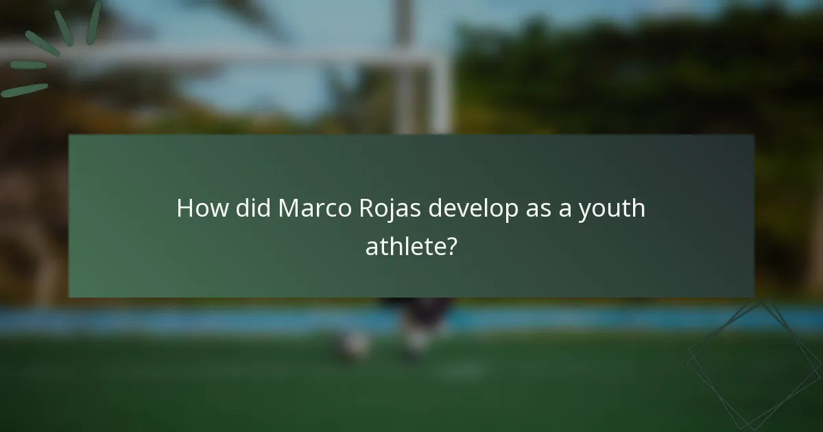 How did Marco Rojas develop as a youth athlete?