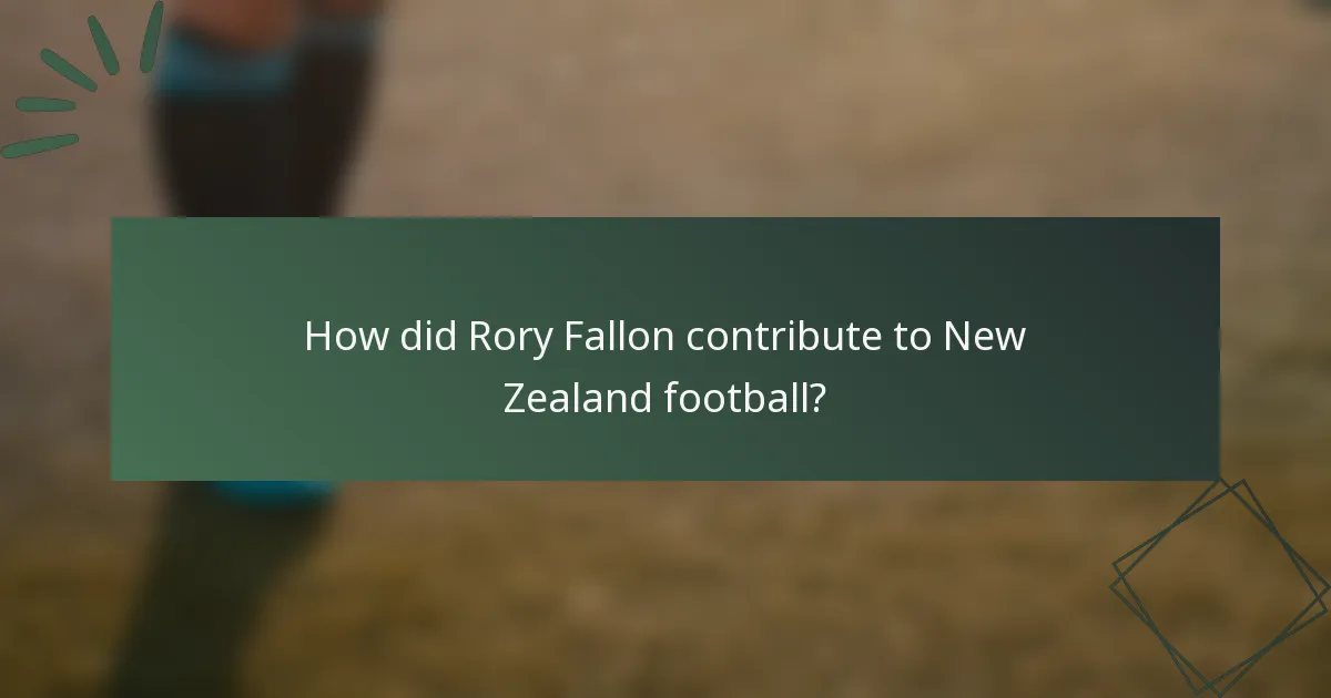 How did Rory Fallon contribute to New Zealand football?