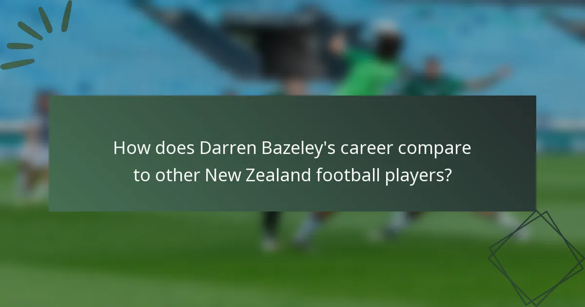 How does Darren Bazeley's career compare to other New Zealand football players?