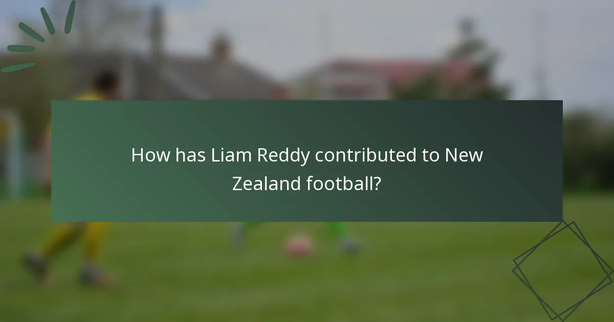 How has Liam Reddy contributed to New Zealand football?