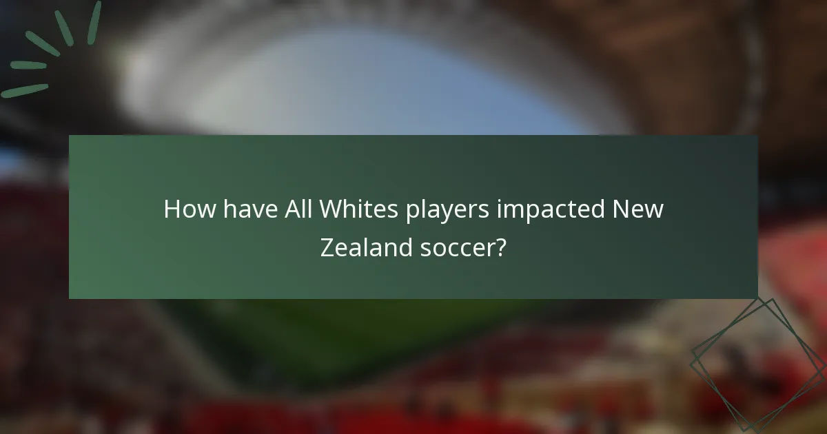 How have All Whites players impacted New Zealand soccer?