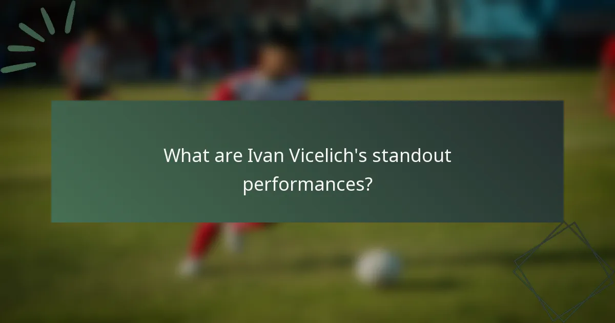 What are Ivan Vicelich's standout performances?