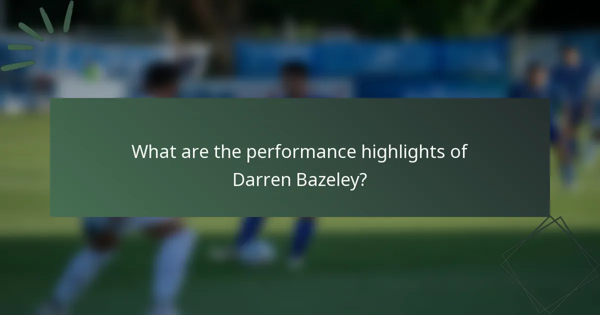 What are the performance highlights of Darren Bazeley?