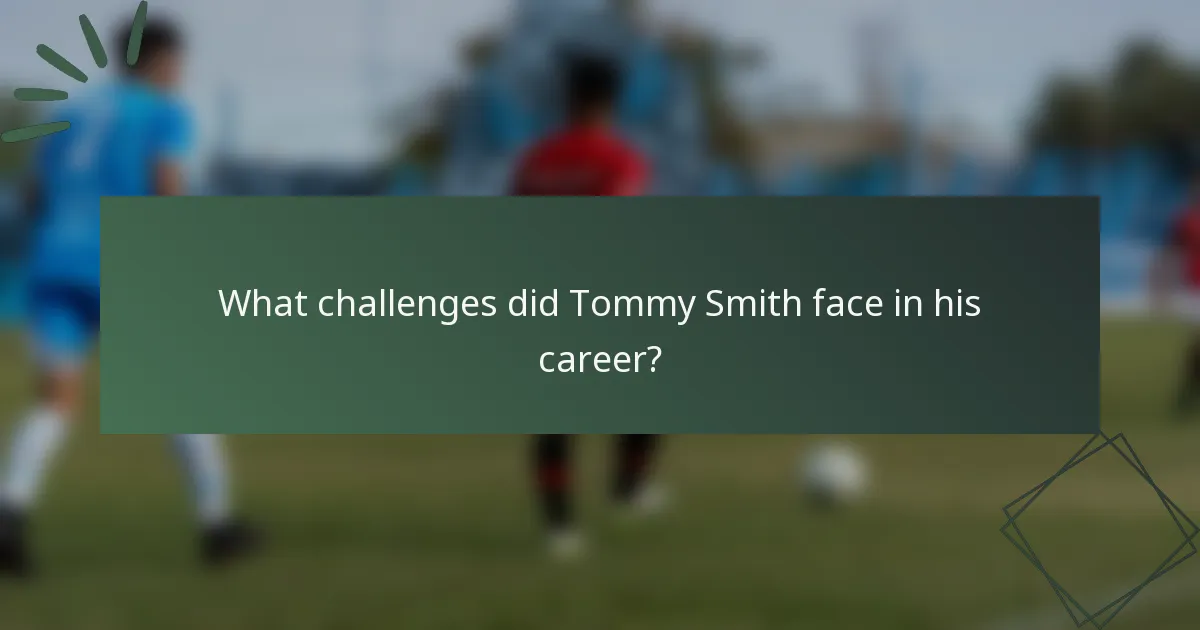 What challenges did Tommy Smith face in his career?