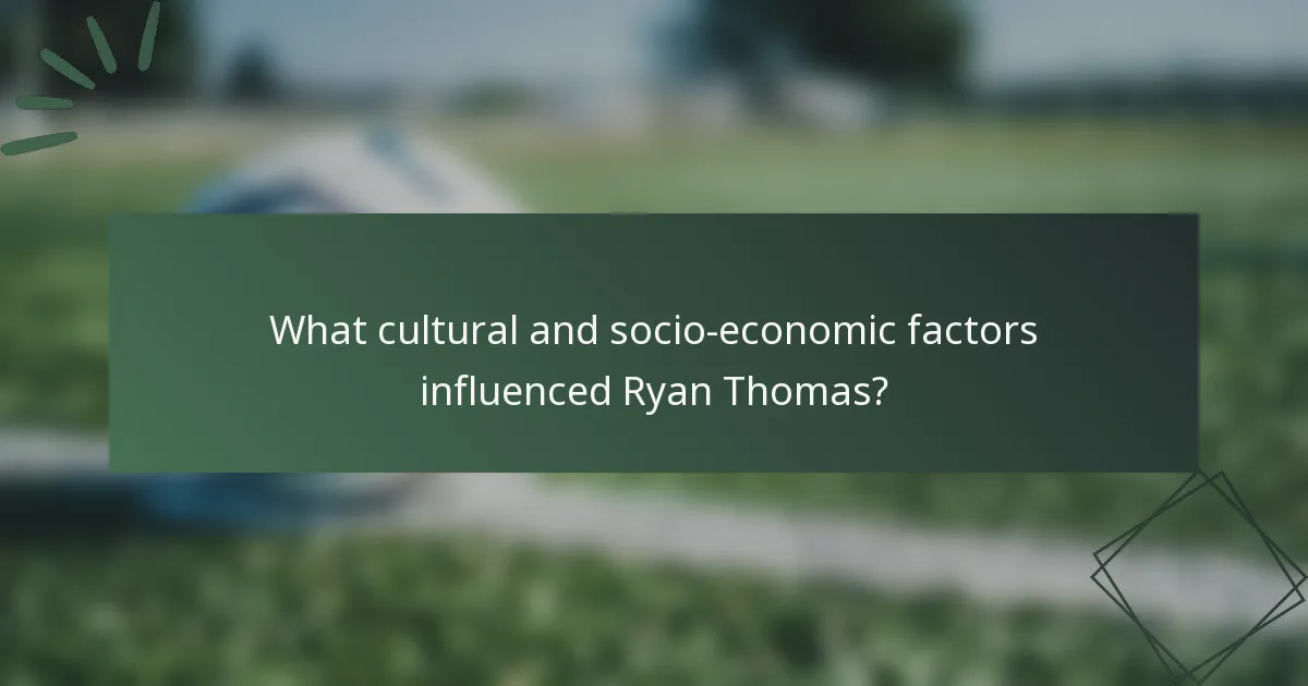 What cultural and socio-economic factors influenced Ryan Thomas?