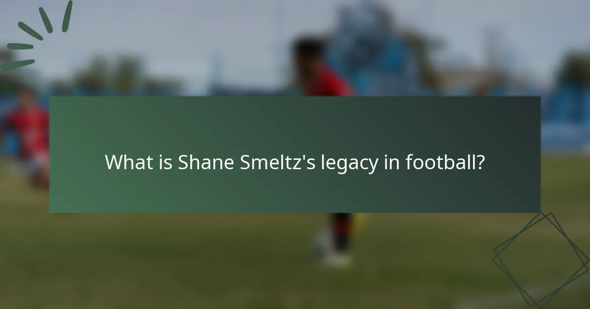 What is Shane Smeltz's legacy in football?