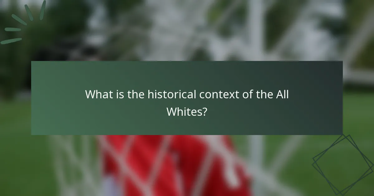 What is the historical context of the All Whites?