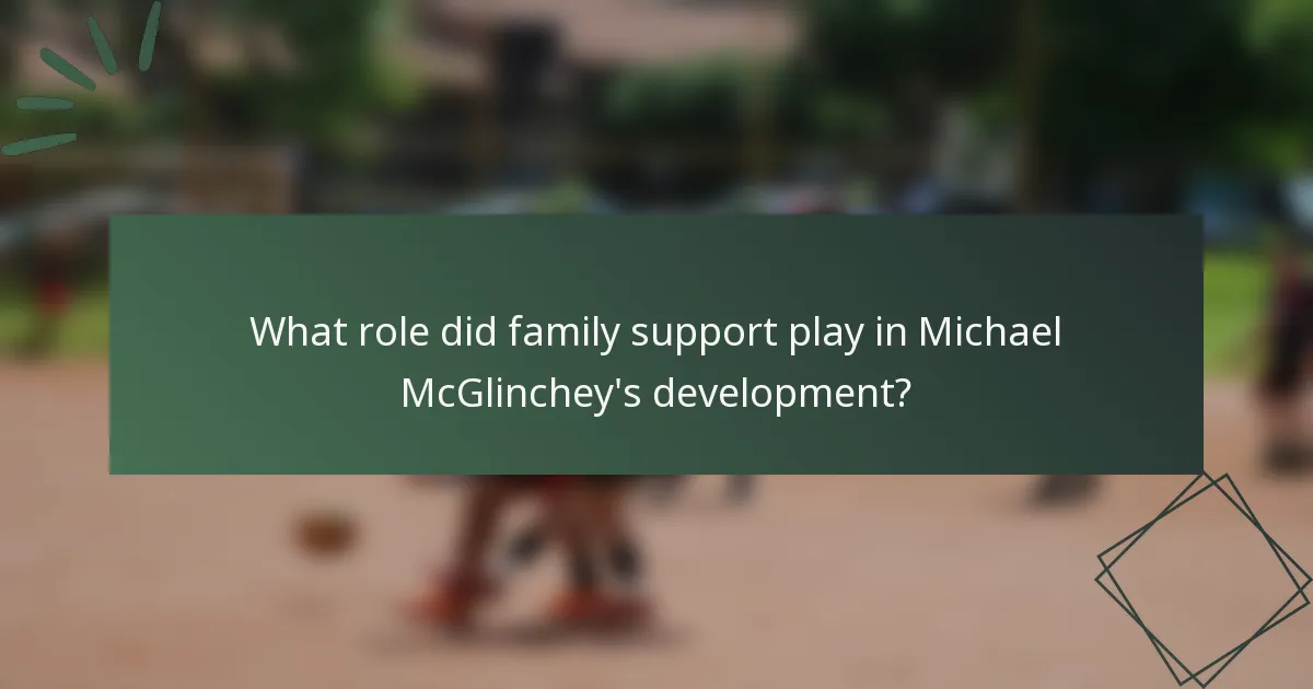 What role did family support play in Michael McGlinchey's development?
