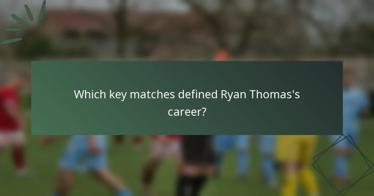 Which key matches defined Ryan Thomas's career?
