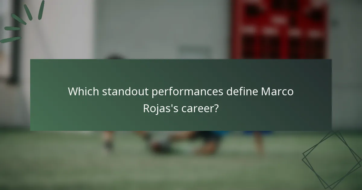 Which standout performances define Marco Rojas's career?